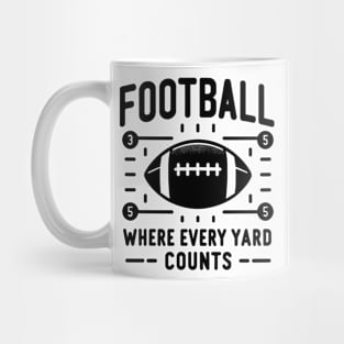 Football Where Every Yard Counts Mug